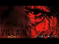 Download Lagu Villain |🔥|theme music bgm|🔥|[nocopyright]|#thememix #bgm #villain