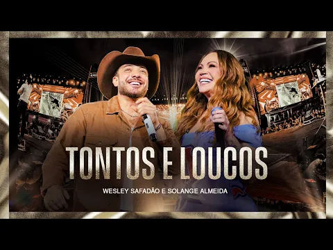 Clipe de Tontos e Loucos - Wesley Safadão