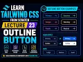 Tailwind CSS Outline Button Tutorial Lecture 23