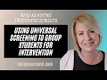 How to Use Universal Screening Data to Form Effective Intervention Groups A Step-by-Step Guide