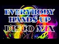 EVERYBODY HANDS UP DISCO MIX #remix #djremix #dj #dance 