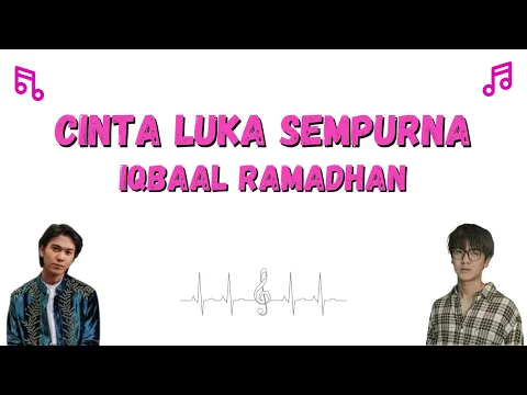 Download MP3 Lirik Lagu Iqbaal Ramadhan - Cinta Luka Sempurna