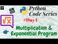 Day 4 Multiplication and Exponential Program Python Basic Python Coding