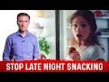 Why Should You Stop Eating Snacks At Nighttime - Dr Berg On Late Night Cravings
