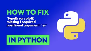How to fix TypeError plot missing 1 required positional argument ys in Python