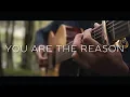 you are the reason - Calum Scott (fingerstyle)