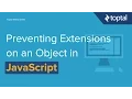 JavaScript Tutorial - Preventing Extensions on an Object
