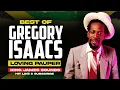 Download Lagu BEST OF GREGORY ISAACS MIX | LOVING PAUPER (YES I DO, STAR, RED ROSE, NOT THE WAY) - KING JAMES
