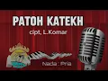 Download Lagu PATOH KATEKH karaoke - nada pria - cipt, L.Komar