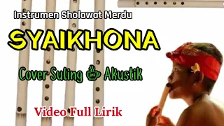 Download SYAIKHONA - Instrumen Sholawat Merdu - Cover Suling(kawala) MP3