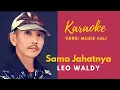 SAMA JAHATNYA 🇮🇩 [ KARAOKE ] LEO WALDY / MEGA M [ VERSI MUSIK ASLI ]