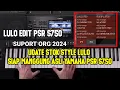 Lagu UPDATE STOK🔴STYLE LULO SIAP MANGGUNG PSR S750(ORG 2024)
