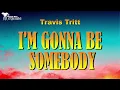 Travis Tritt    I'm gonna be somebody Lyrics