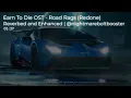 Download Lagu Earn To Die OST - Road Rags (Redone) | Reverbed and Enhanced