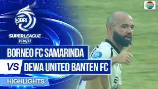 Borneo FC Samarinda vs Dewa United Banten FC - Highlights | BRI Super League 2026/27