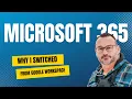 Switching to Microsoft 365 from Google Workspace