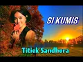 Download Lagu SI KUMIS  - Titiek Sandhora