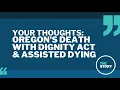 The Story viewers talk Oregon s Death with Dignity Act and assisted dying