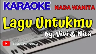 Download VIVI \u0026 NITA || KARAOKE LAGU UNTUKMU || COVER MP3