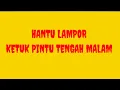Download Lagu HANTU LAMPOR KETUK PINTU