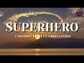 Unknown Brain - Superhero (feat. Chris Linton) | Unknown brain - superhero song
