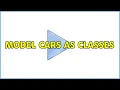 Model cars as classes 3 Solutions