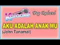 Download Lagu Aku Adalah Anak MU ~ John Tanamal - KARAOKE Lagu Rohani
