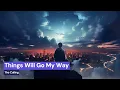 Download Lagu Things Will Go My Way - The Calling (Lyrics)