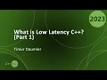 What is Low Latency C Part 1 - Timur Doumler
