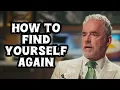 Jordan Peterson How to Find Yourself Again