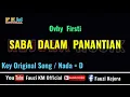 Download Lagu Saba Dalam Panantian - Ovhi Firsty (Karaoke) Nada Original Song Nada = D