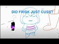 Did Frisk just cuss My reaction to Blundertale The Untrying