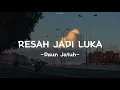 Download Lagu Daun Jatuh - Resah Jadi Luka (lirik lagu)