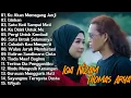 Download Lagu Thomas Arya ft Iqa Nizam Full Album - Lagu Slow Rock Terbaru 2025 Enak Didengar \u0026 Bikin Baper