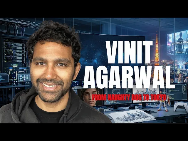 FROM NAUGHTY DOG TO TOKYO: BUILDING GAMES WITH SOUL - Vinit Agarwal - LELPodcast - Episode 456