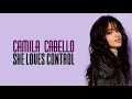 Camila Cabello - SHE LOVES CONTROL (Lyrics)