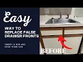 How to replace false cabinet drawer fronts