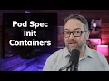 Init Container Examples Learn Kubernetes Pod Spec Features