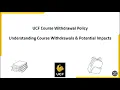 UCF Course Wit rawal Policy - Understanding Course Wit rawals Potential Impacts