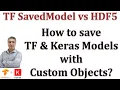 TF SavedModel vs F5 How to save TF Keras Models with Custom Objects