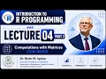 Introduction to R Programming Lecture 04 Part 2 Computations with Matrices Continued