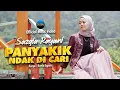 Download Lagu Sazqia Rayani - Panyakik Ndak Di Cari (Official Music Video)