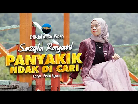 Download MP3 Sazqia Rayani - Panyakik Ndak Di Cari (Official Music Video)