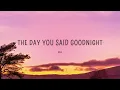 The Day You Said Goodnight - Hale (Lyrics)