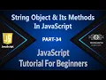 34 String Object And Its Methods In JavaScript String Methods JavaScript JS