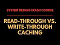 Read-Through vs Write-Through Caching - Which Cache Strategy Fits Your Application
