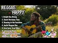 Download Lagu REGGAE HAPPY || REGGAE VIBES, GOOD TIMES ONLY