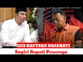 GUS KAUTSAR NASEHATI SUGIRI BUPATI PONOROGO