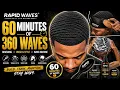 THE ULTIMATE 360 WAVES SESSION 60 Minutes of Brushing Wash Style Wave Progress