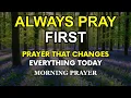 Download Lagu Prayer That Changes Everything Today | A Powerful Morning Prayer to Start Your Day With God